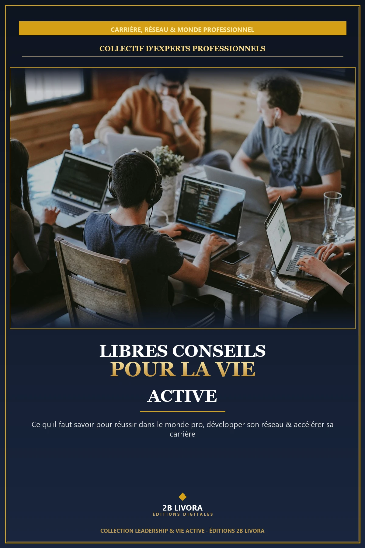 Libres conseils pour la vie active